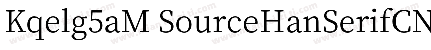 Kqelg5aM SourceHanSerifCN字体转换